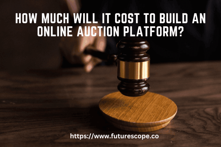How Much Will It Cost to Build an Online Auction Platform?