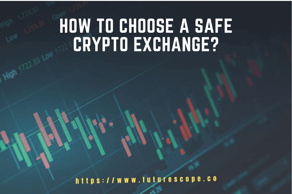 How to Choose a Safe Crypto Exchange in 2023