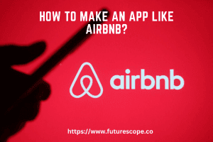 How to Make an App like Airbnb