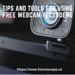 Creating Compelling Video Content Tips and Tools for Using Free Webcam Recorders