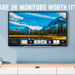 Are 2K Monitors Worth It