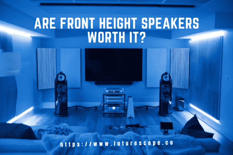 Are Front Height Speakers Worth It