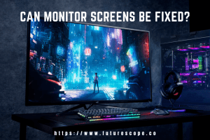 Can Monitor Screens Be Fixed