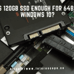 Is 120GB SSD Enough for 64Bit Windows 10