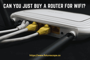 Can You Just Buy a Router for Wifi