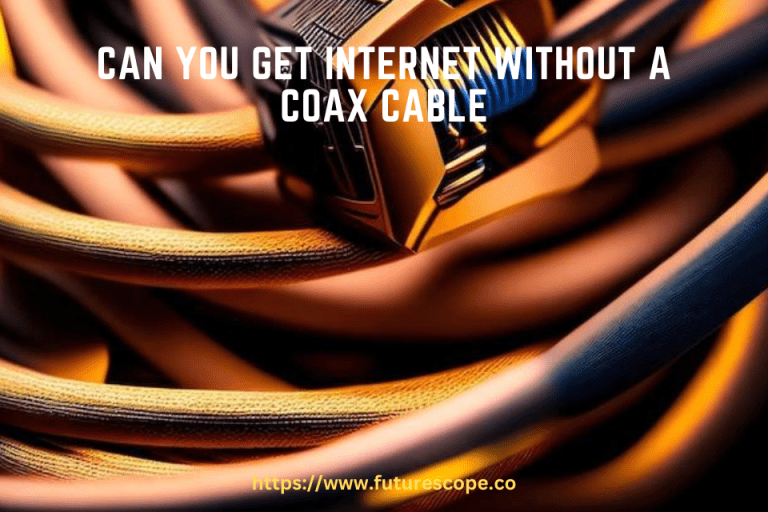 Can You Get Internet Without a Coax Cable