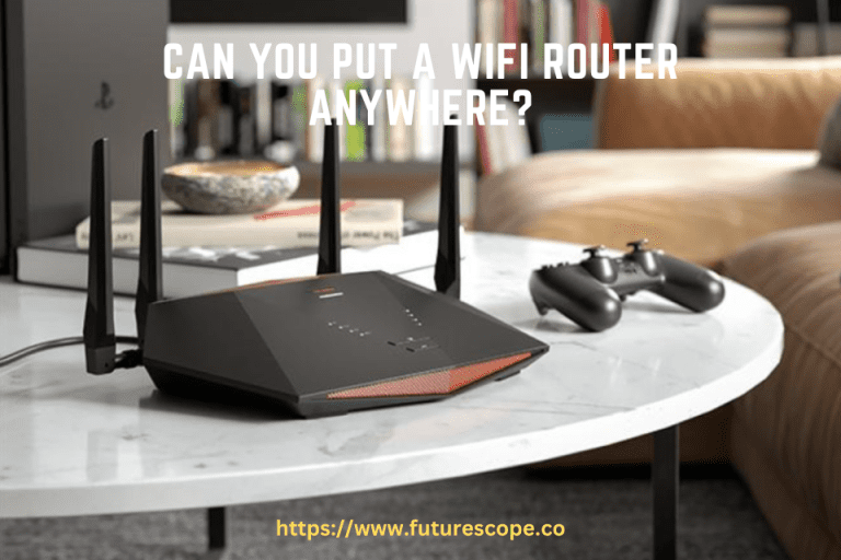 Can You Put a Wifi Router Anywhere