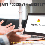 Can't Access VPN Websites