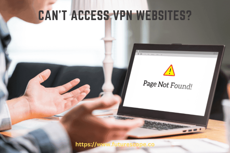 Can't Access VPN Websites