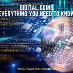 Digital Coins - Everything You Need to Know