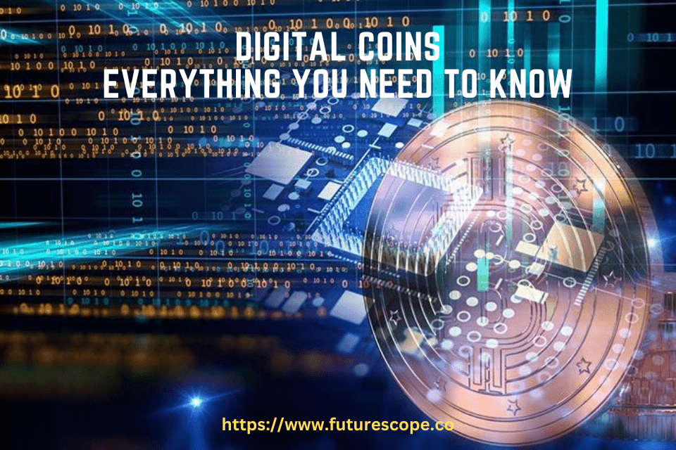 Digital Coins Everything You Need to Know
