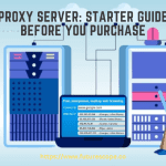 Buying Proxy Server Starter Guide Before You Purchase …