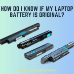 How Do I Know If My Laptop Battery is Original