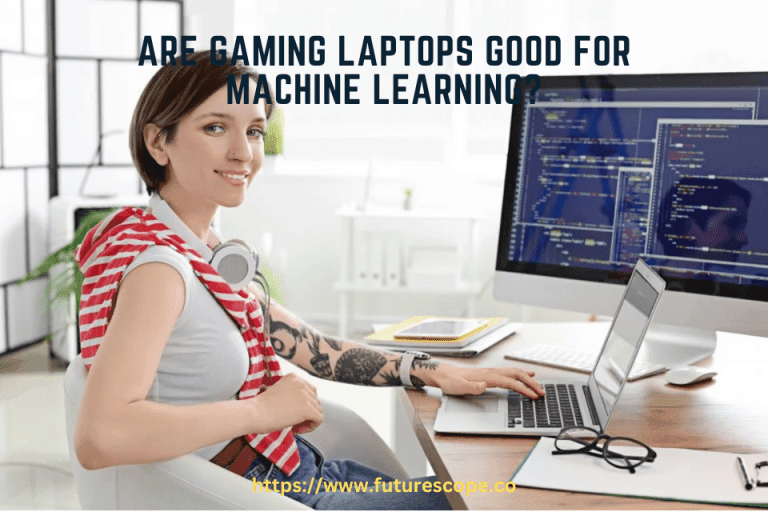 Are Gaming Laptops Good for Machine Learning