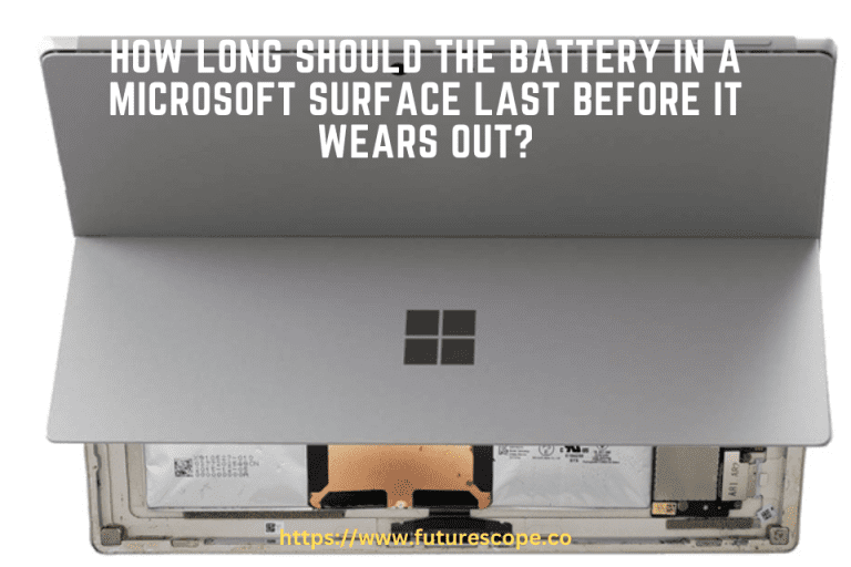 How Long Should the Battery in a Microsoft Surface Last before It Wears Out