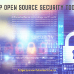 Top Open Source Security Tools