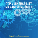 Top Vulnerability Management Tools