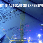 Why Is Autocad So Expensive