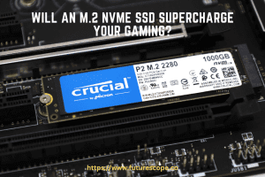 Will an M.2 NVMe SSD Supercharge Your Gaming Find Out!