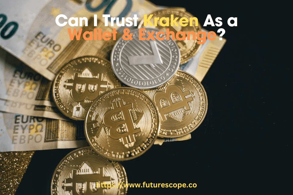 Can I Trust Kraken As a Wallet & Exchange