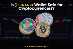 Is It Safe to Keep My Cryptocurrencies in Binance Wallet