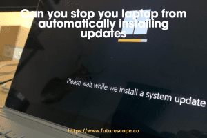 How To Stop A Laptop From Updating Automatically