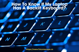 How To Know If My Laptop Has A Backlit Keyboard