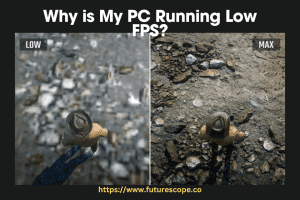 Why is My PC Running Low FPS?