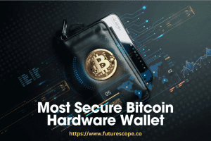 What is the Most Secure Bitcoin Hardware Wallet