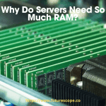 Why Do Servers Need So Much RAM