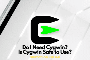 Do I Need Cygwin Is Cygwin Safe to Use