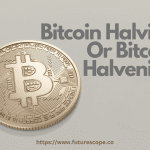 Which is Correct, Bitcoin Halving Or Bitcoin Halvening
