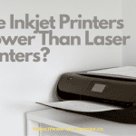 Why are Inkjet Printers Slower Than Laser Printers