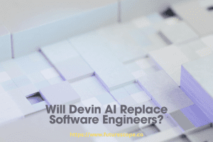 Will Devin AI Replace Software Engineers
