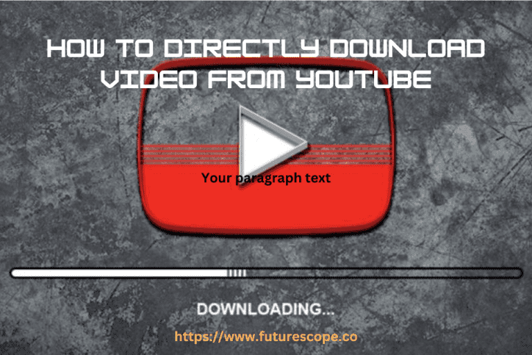 How Can I Directly Download Video from Youtube?