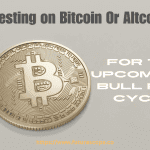 Should I Go With Bitcoin Or Altcoins for the Upcoming Bull Run Cycle