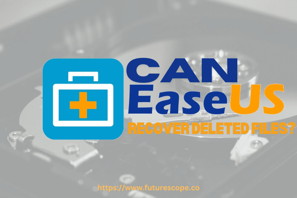 Can Easeus Recover Deleted Files?