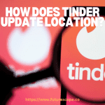 Does Tinder Update Location When App is Closed
