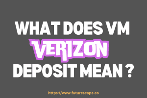 What Does VM Deposit Mean on Verizon