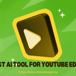 Which is the Best AI Tool for YouTube Edits