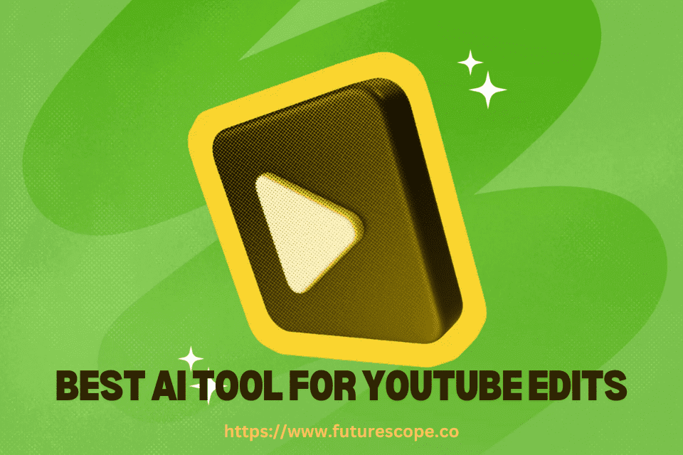 Which is the Best AI Tool for YouTube Edits