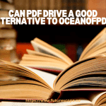 Is PDF Drive a Good Alternative to OceanofPDF