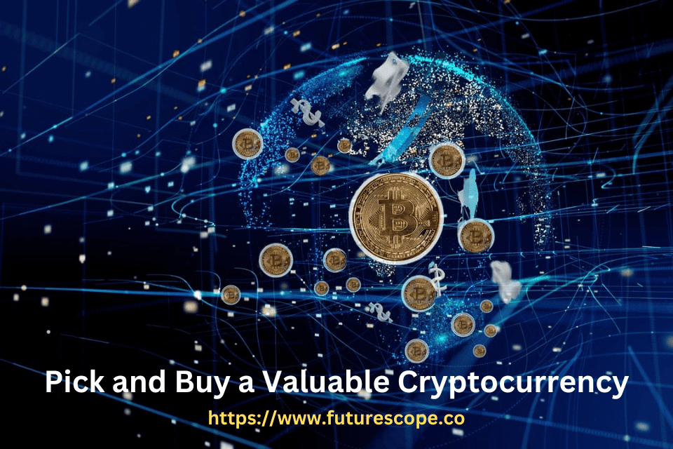 How to Pick and Buy a Valuable Cryptocurrency?