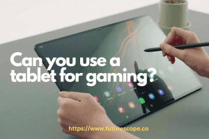 Are Android Tablets Good For Gaming?