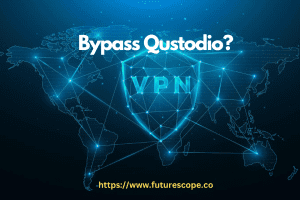 Can A VPN Bypass Qustodio?