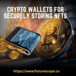 Best Crypto Wallets For Securely Storing NFTs