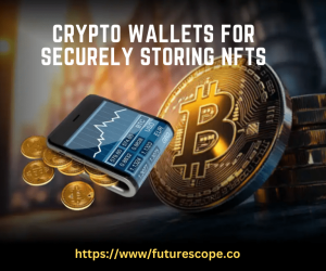 Best Crypto Wallets For Securely Storing NFTs