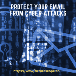 How To Protect Your Email From Cyber Attacks?
