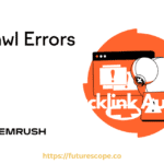Why Semrush Site Audit Shows Crawl Errors?