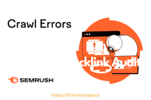 Why Semrush Site Audit Shows Crawl Errors?